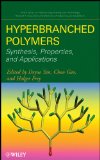 Hyperbranched Polymers: Synthesis, Properties, and Applications (Wiley Series on Polymer Engineering and Technology)